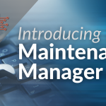 Introducing Maintenance Manager
