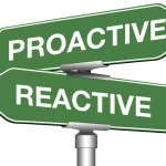 Getting Ahead: Leaving Reactive Approaches Behind